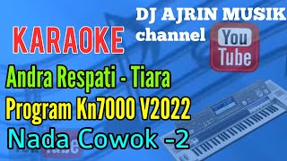 Tiara - Andra Respati [Karaoke] Kn7000 - Nada Pria -2