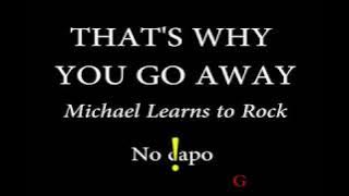 THAT'S WHY YOU GO AWAY - MICHAEL LEARNS TO ROCK