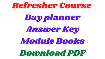 Refresher Course day planner, Answer Key, Module Books Download PDF