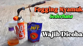 Cara membuat fogging nyamuk sederhana Cara membuat fogging nyamuk sederhana