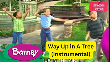 Barney : Way Up in A Tree (Instrumental)