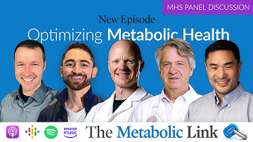 Optimizing Metabolic Health | MHS Panel Discussion | The Metabolic Link Ep.62