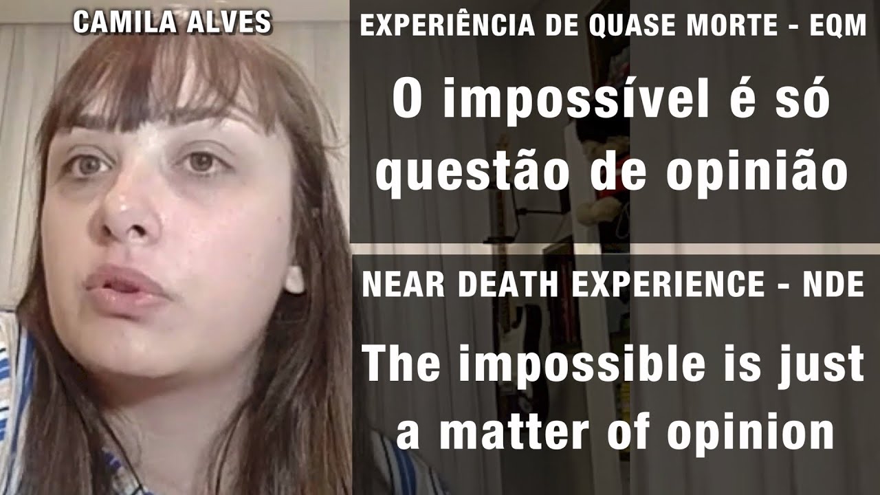 EQM – O impossível é só questão de opinião | NDE – The impossible is just a matter of opinion