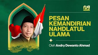 PESAN KEMANDIRIAN NU | Mengenang Andry Dewanto Ahmad