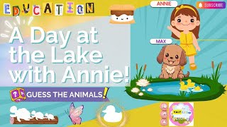 Kids Educational Video: Annie visits the Lake! Guess the animals! #learning #video #education