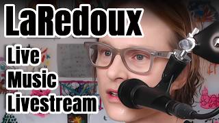 LaRedoux May 18 Music and Chill Livestream