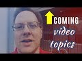 Video Topics Coming Down the Pike (Preaching, Prayer &amp; More)