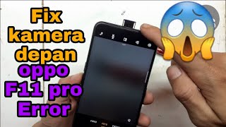 kamera depan oppo f11 pro error || front camera oppo f11 pro error