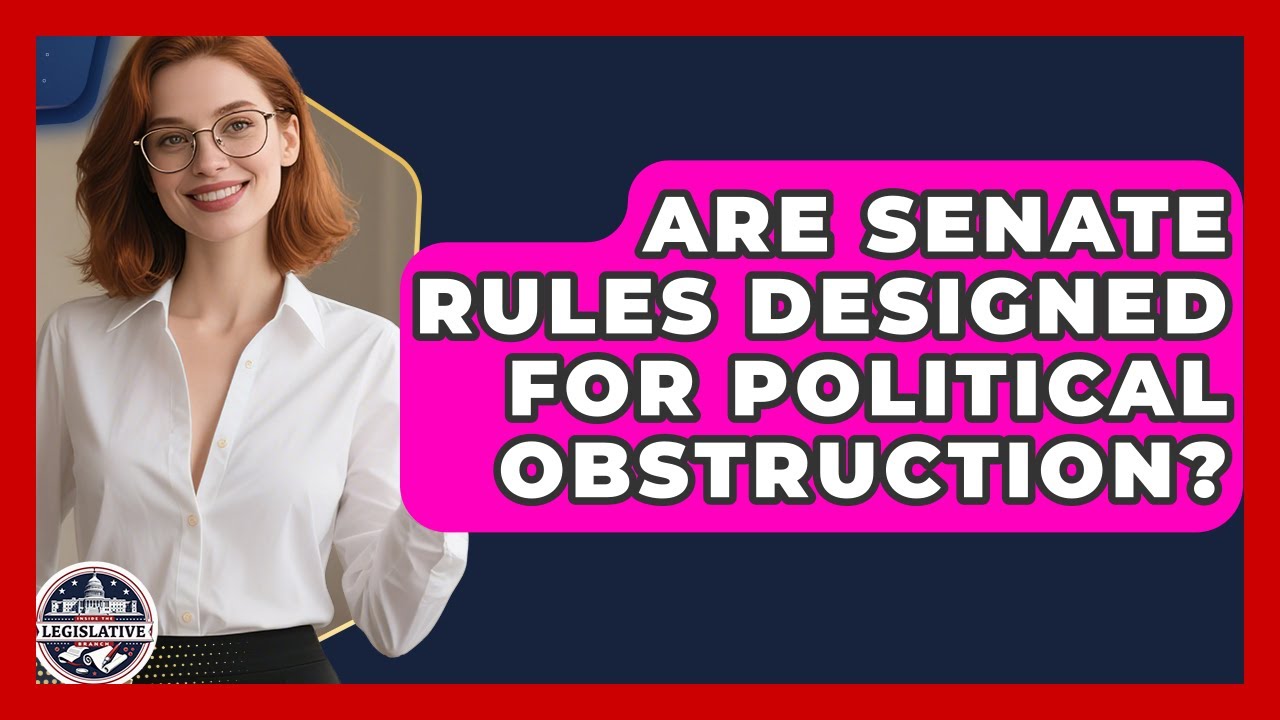 Are Senate Rules Designed For Political Obstruction? - Inside the Legislative Branch