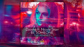 Dzasko featuring Nicole Starr - Be Someone (Metrush Remix)