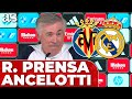 Villarreal  real madrid  ancelotti rueda de prensa completa