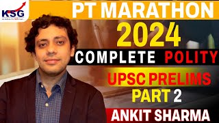 PT Marathon - UPSC Prelims 2024 | Polity Part 2 | Ankit Sir | KSG INDIA