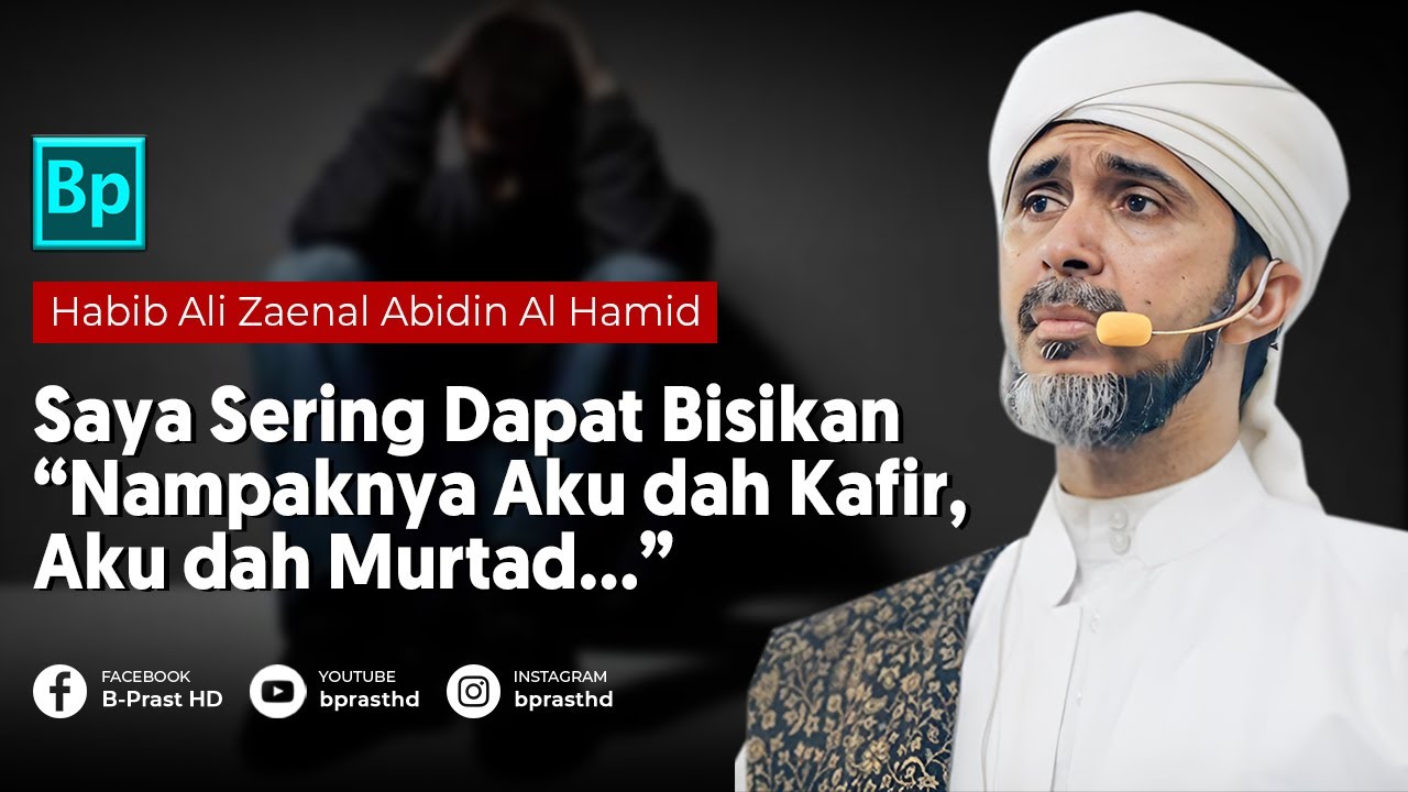Ada Bisikan Kalau Saya Sudah K4fir, Murt4d | Habib Ali Zaenal Abidin Al Hamid
