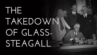 The Takedown of Glass-Steagall