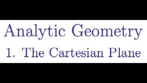 The Cartesian Coordinate System(Analytic Geometry - 1)