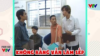 Gặp nhau cuối tuần - KHÔNG BẰNG VẪN LÀM SẾP - Hài VTV hay nhất 2025 - Tuyển Tập Hài VTV Hay Nhất