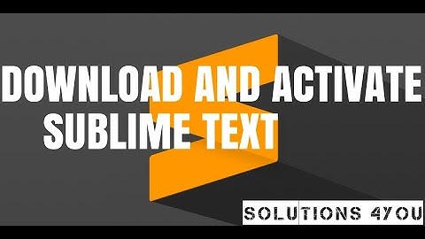 How to Get Sublime Text 3 for Lifetime Free License Key - 2018 |solutions 4you