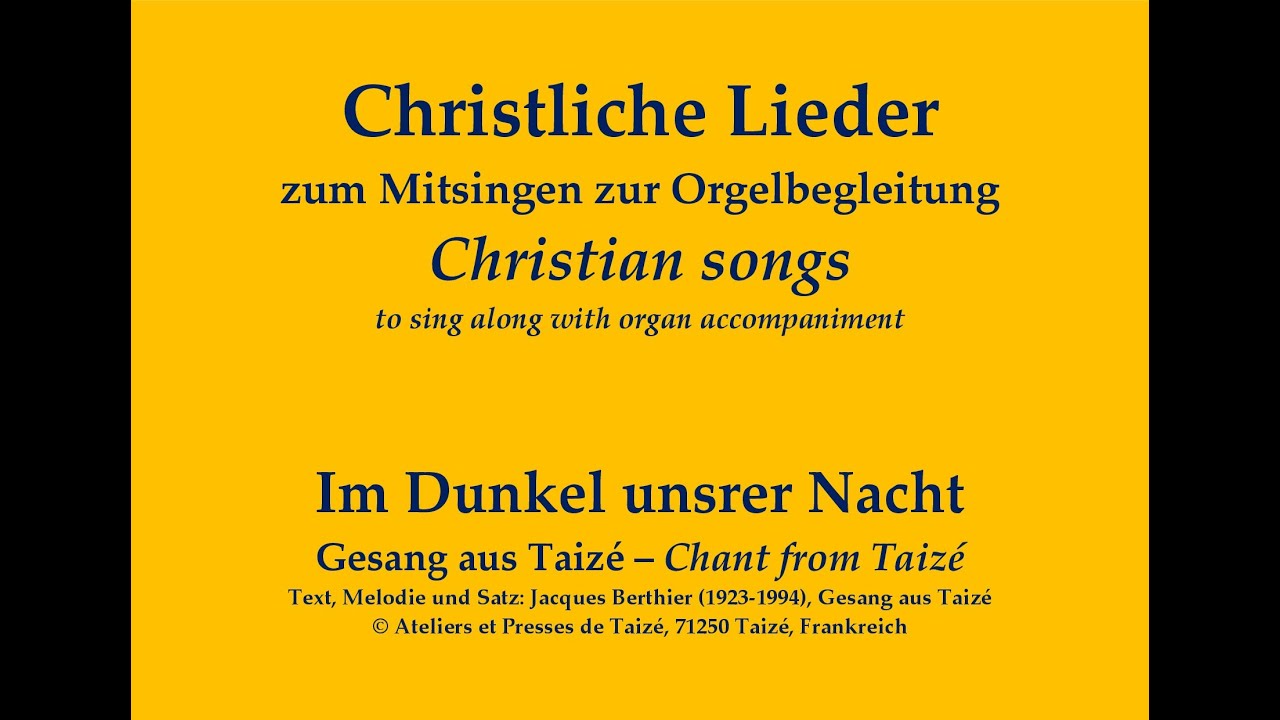 Lied Wer Möchte Nicht Im Leben Bleiben Text Im Dunkel unsrer Nacht – Lied aus Taizé – Mitsingversion mit