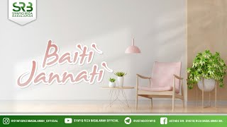Baiti Jannati - Ustadz Dr. Syafiq Riza Basalamah, M.A.