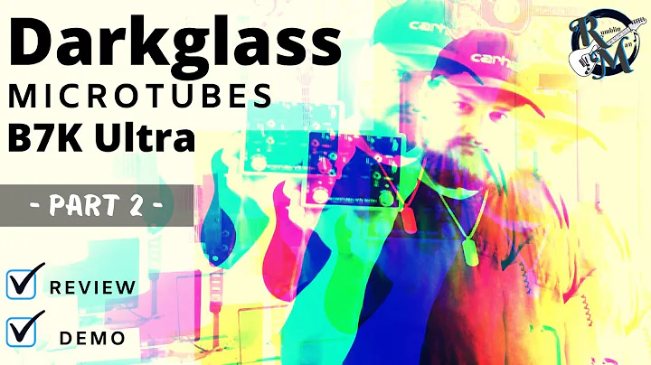 Darkglass Microtubes B7K Ultra Review // Part 2