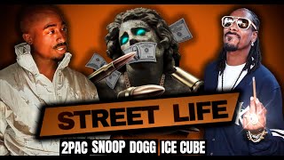 2Pac,Snoop Dogg and Ice Cube -Street Life