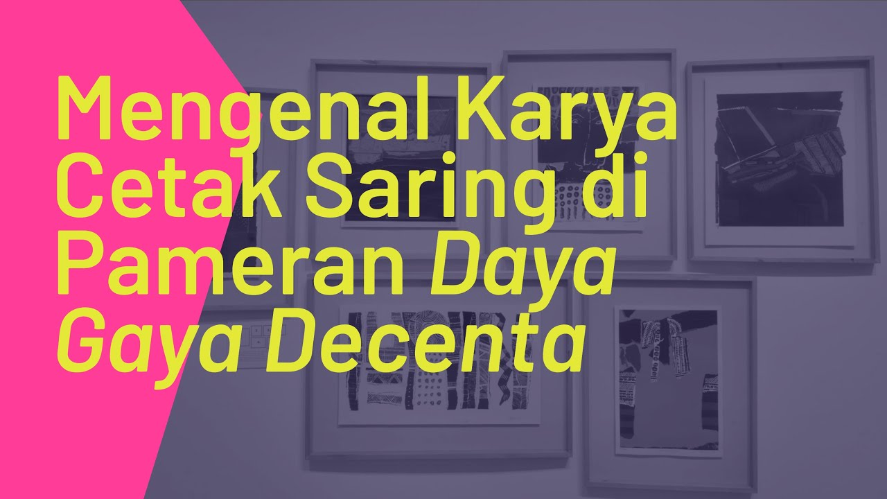 Mengenal Karya Cetak Saring di Pameran