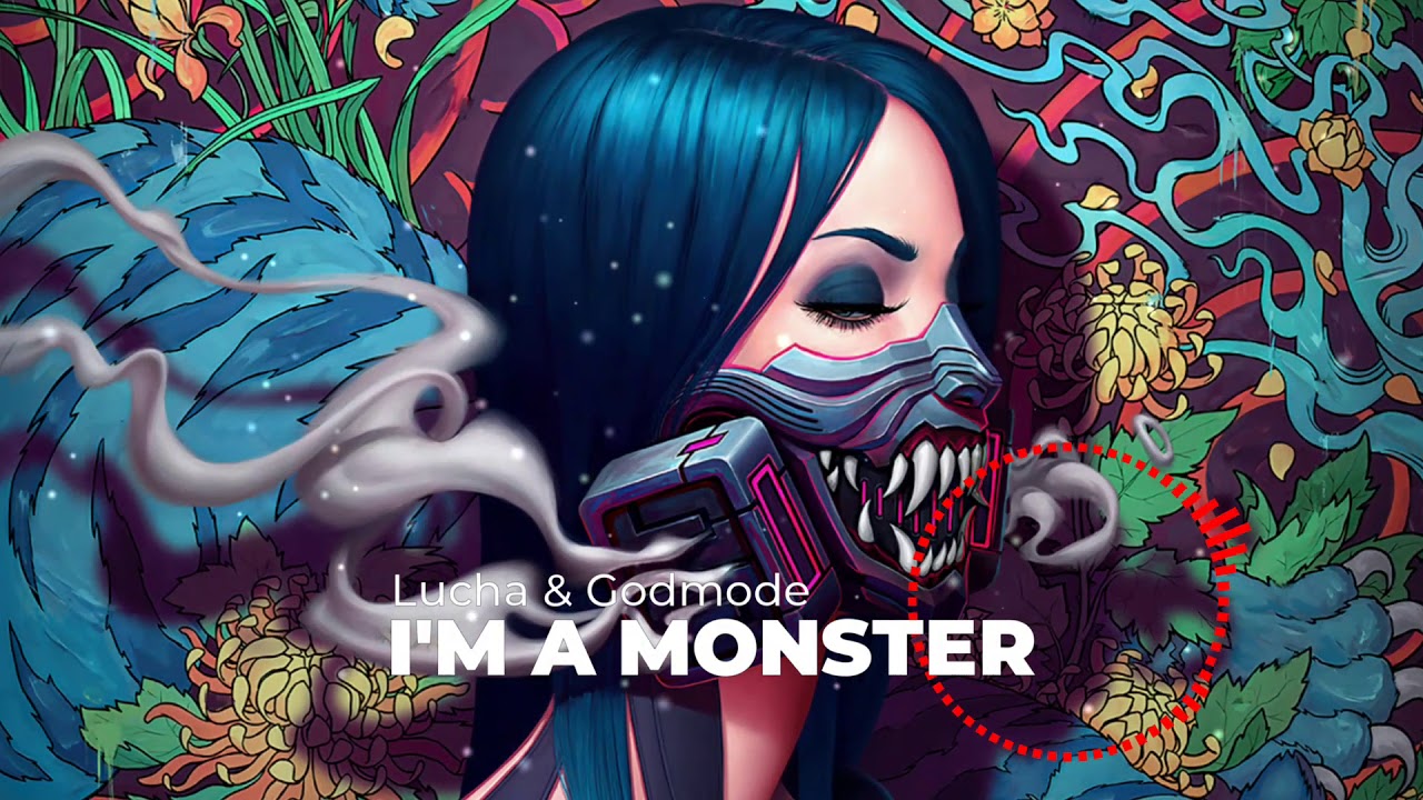 Godmode x Lucha - I'm A Monster 