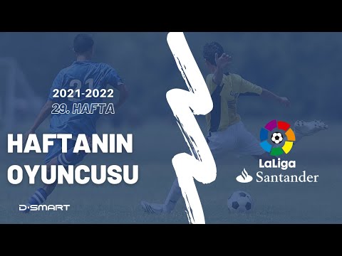 Haftanın Oyuncusu | LaLiga Santander 29. Hafta 2021-2022