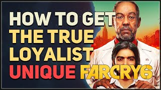 How to get The True Loyalist Far Cry 6 Unique