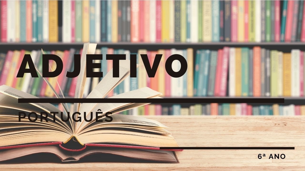 Aula de Português 6ª Ano - 09/02/2021 -  ADJETIVO - Prof Carlinhos