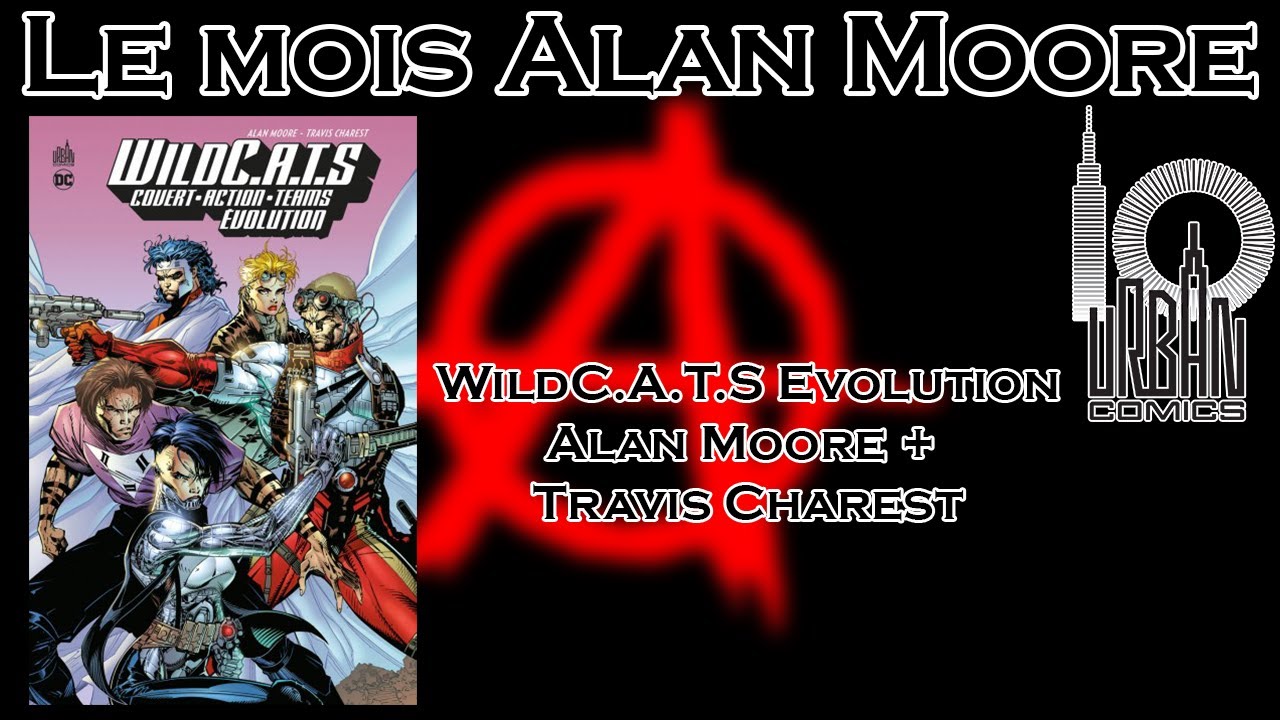 Le mois Alan Moore | Wildc.a.t.s Evolution