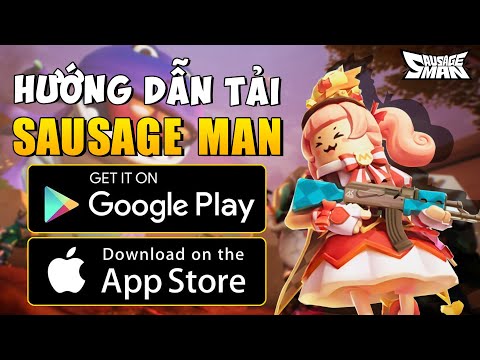 [Sausage Man] AN Hy hướng dẫn tải game Sausage Man trên Android và IOS (IPHONE, IPAD) | An Hy Nè