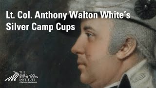 Lt. Col. Anthony Walton Whites Silver Camp Cups