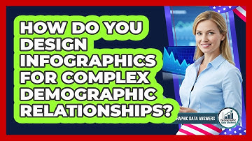How Do You Design Infographics For Complex Demographic Relationships? - Demographic Data Answers