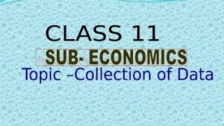 Class 11. Economics Chapter 2 collection of data(Part 1)