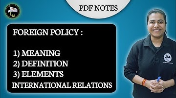 Foreign Policy its Meaning & Determinants | International Relations