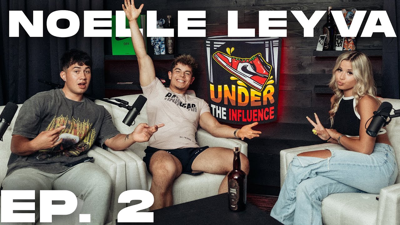 Under The Influence Ep. 2 Noelle Leyva; Moving to LA,