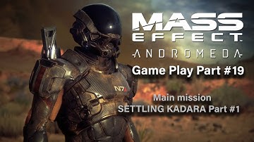 Mass Effect: Andromeda - Part#19 [ SETTLING KADARA MISSION - Part 1]