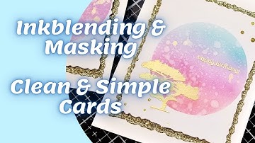 Let’s make Some Clean and Simple Cards with Ink Blending & Masking