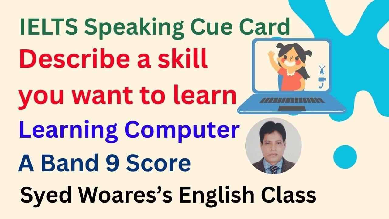 Describe a skill you want to learn: IELTS Speaking Cue Card