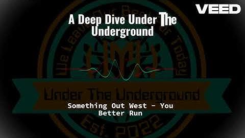 Something Out West - You Better Run - A Deep Dive Under The Underground - - Ai music Review