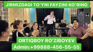 ORTIQBOY RO’ZIBOYEV JIRMIZDA TO’YNI FAYZNI KO’RING Admin:+99888-456-55-55