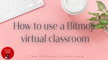 How to Use a Bitmoji Virtual Classroom