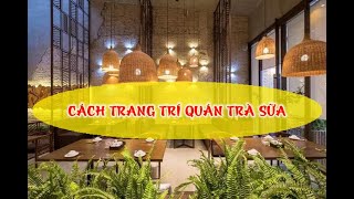 Top 13 cách làm đồ trang trí quán trà sữa mới nhất năm 2022