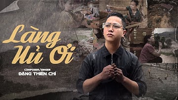 LÀNG NỦ ƠI - BÀI HÁT CẢM ĐỘNG VỀ LÀNG NỦ-THIÊN CHÍ -MUSIC VIDEO-Làng Nủ Ơi Nơi Đây Còn GÌ.. BãoYagi