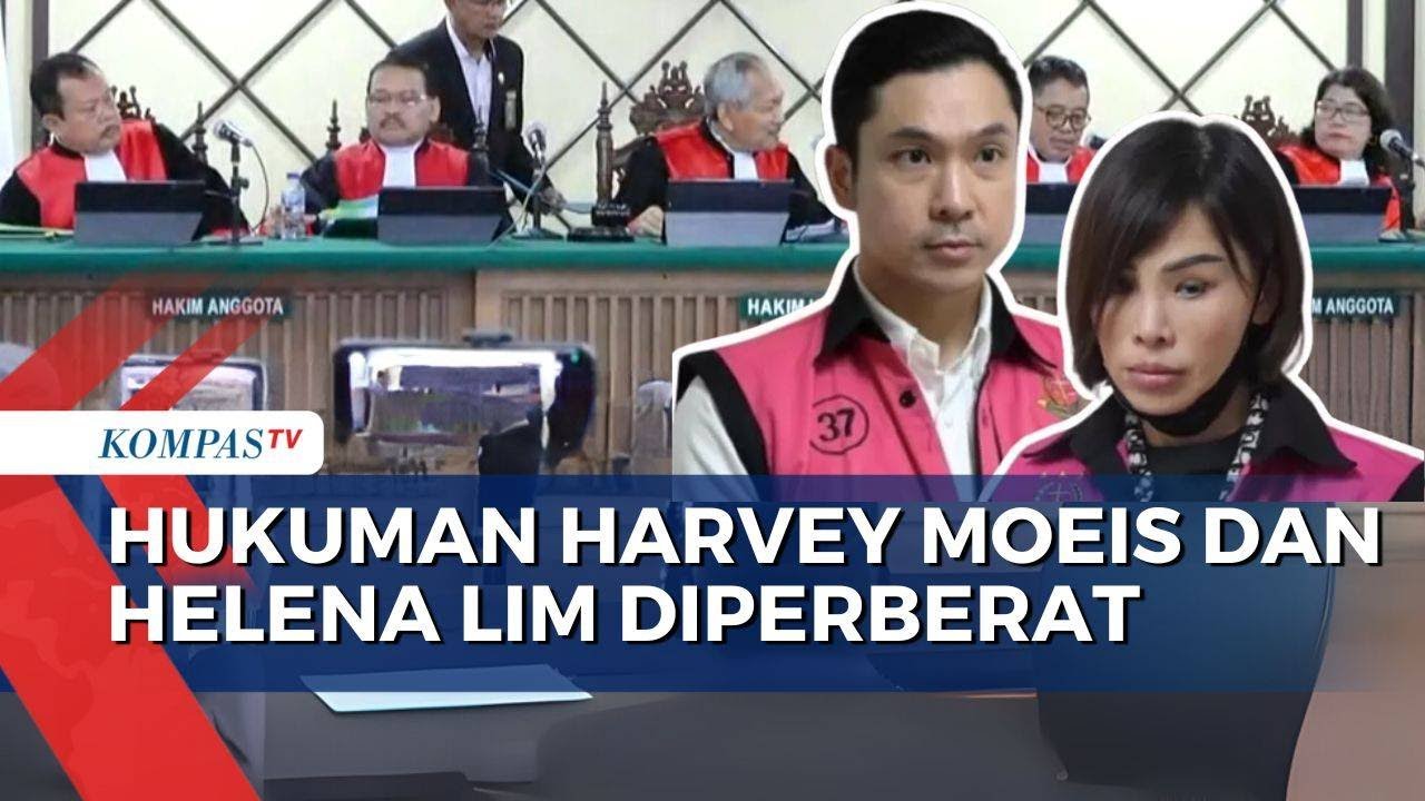 Hukuman Terdakwa Korupsi Timah Diperberat, Harvey Moeis 20 Tahun dan Helena Lim 10 Tahun