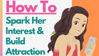 How To Spark A Woman’s Interest - Subtle Psychological Tricks You NEED To Build Attraction!