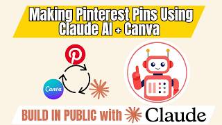 Making 15 Pinterest Pins in 1 Day Using Claude AI + Canva | Build in Public Week 6