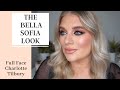 FULL FACE CHARLOTTE TILBURY | THE BELLA SOFIA LOOK