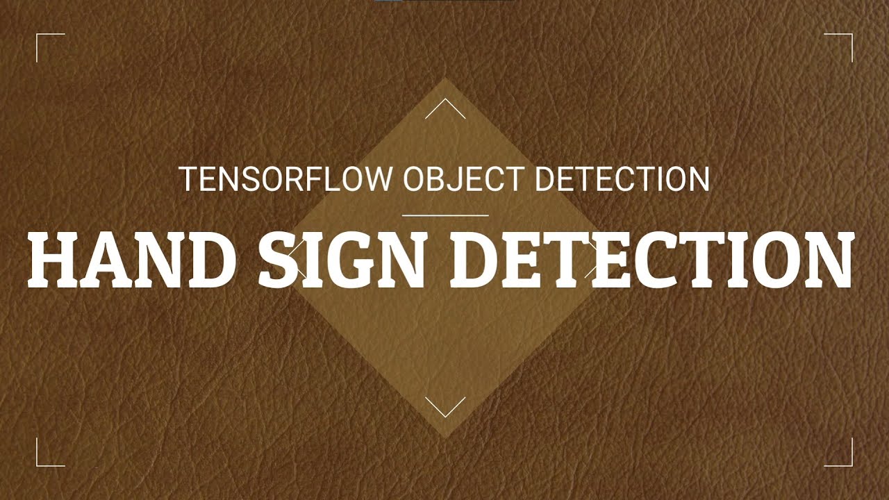 HAND SIGN DETECTION USING TENSORFLOW OBJECT DETECTION - YouTube